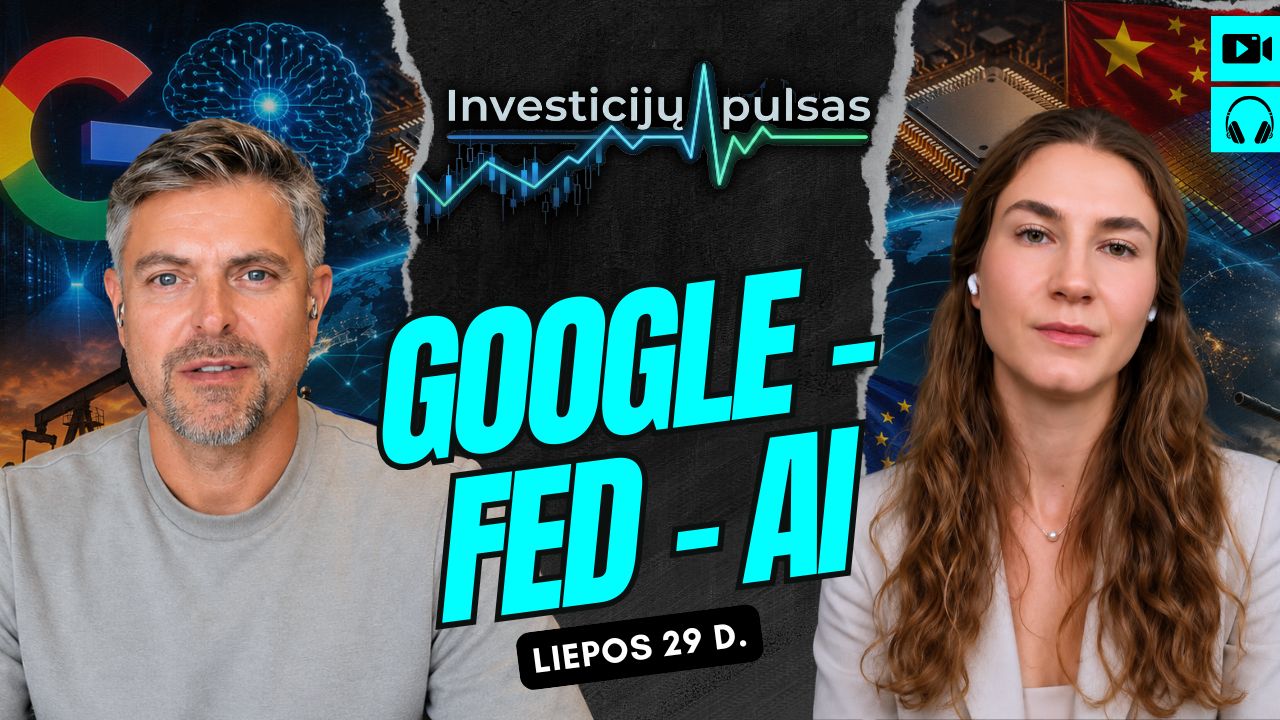 Investicijų pulso vaizdo peržiūra: Greta Vislockytė ir Ilja Laurs aptaria, kaip centriniai bankai tyliai spausdina pinigus, FED sprendimus ir Google dirbtinio intelekto investicijas
